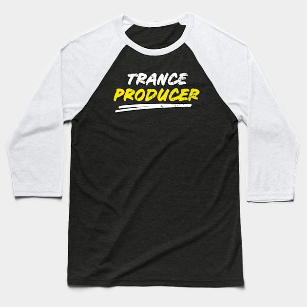 Trance Producer Electronic Dance Music Gift Baseball T-Shirt by Super Fresh Art